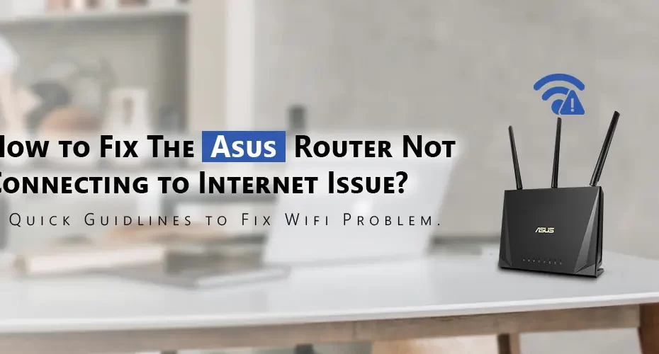 Asus Router Not Connecting to Internet