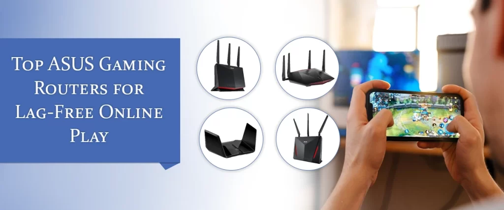 Top ASUS Gaming Routers for Lag-Free Online Play